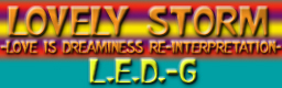 LOVELY STORM -LOVE IS DREAMINESS RE-INTERPRETATION-